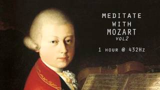 Meditate with Mozart  432Hz Classical Music  Vol 2 [upl. by Shamrao]