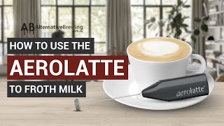 How To Use the AeroLatte To Froth Milk [upl. by Anuahs803]