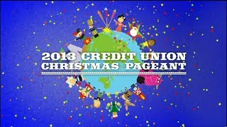 2013 Credit Union Christmas Pageant [upl. by Nerradal]