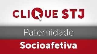 Clique STJ  Paternidade Socioafetiva 05102018 [upl. by Eannyl]