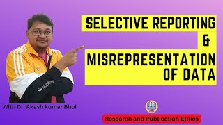 Selective Reporting amp Misrepresentation of Data  eSupport for Research  2022  Dr Akash Bhoi [upl. by Mohammad]